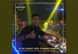 Dj Tembak-Tembak Langit